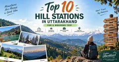 Top 10 Hill Stations in Uttarakhand for a Weekend Trip