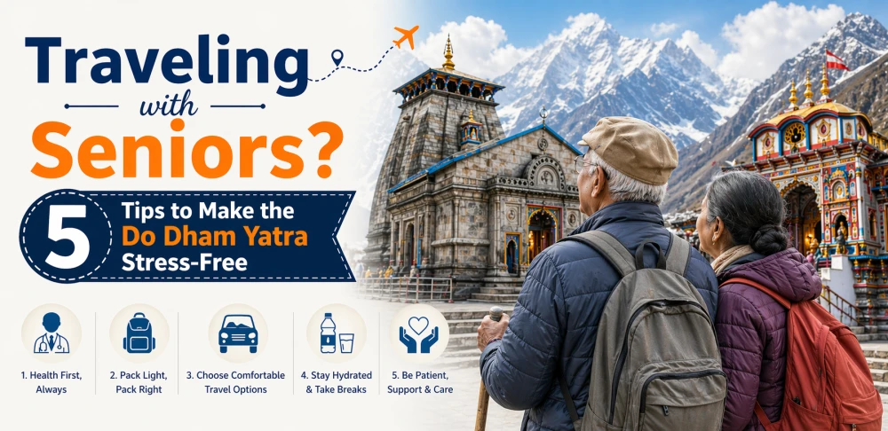 Traveling with Seniors? 5 Tips to Make the Do Dham Yatra Stress-Free