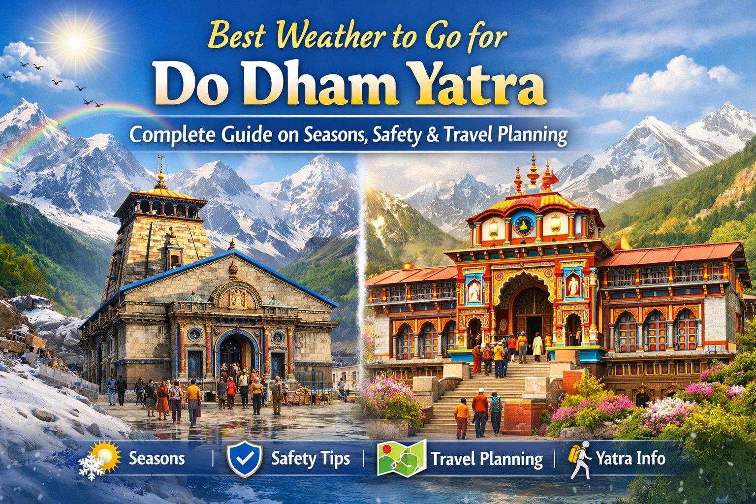 Best Weather to Go for Do Dham Yatra: Complete Guide on Seasons, Safety & Travel Planning