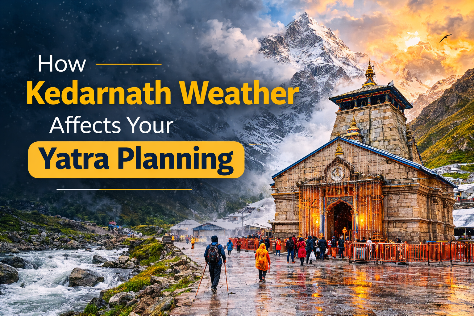 How Kedarnath Weather Affects Your Yatra Planning?