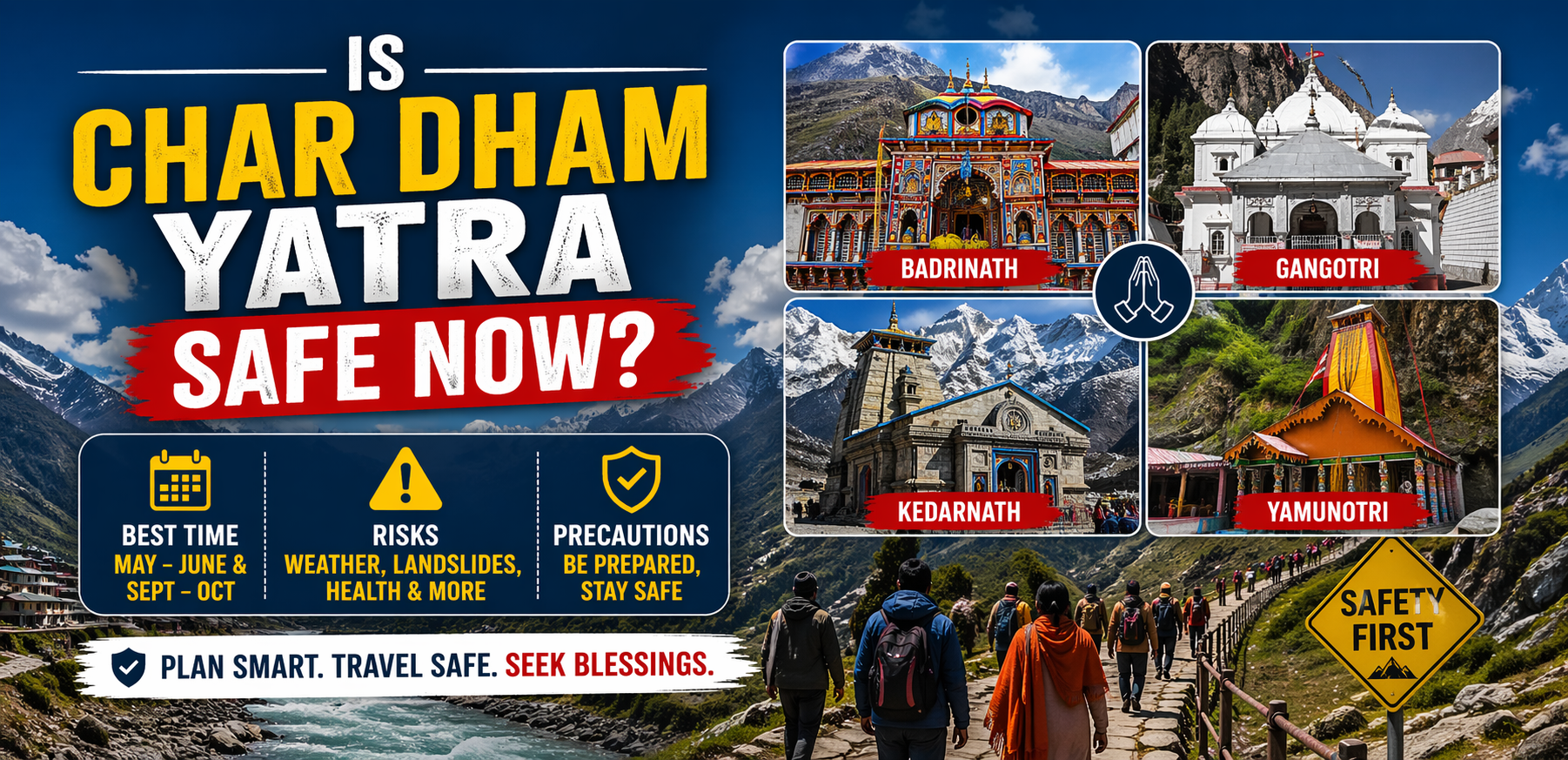 Is Char Dham Yatra Safe Now? Best Time, Risks & Precautions