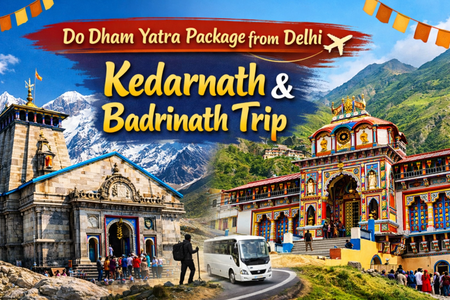 Do Dham Yatra Package from Delhi: Kedarnath & Badrinath Trip